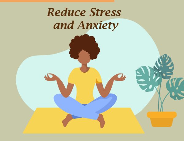 Reduce Stress and Anxiety